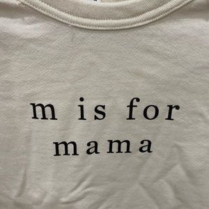 M is For Mama sweatshirt